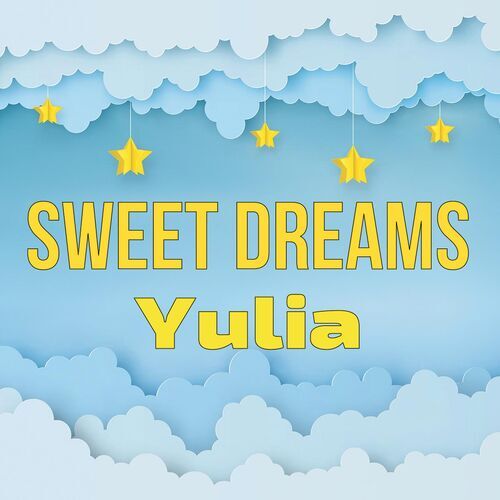 Открытка Yulia Sweet dreams