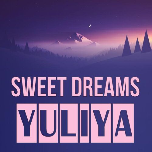 Открытка Yuliya Sweet dreams