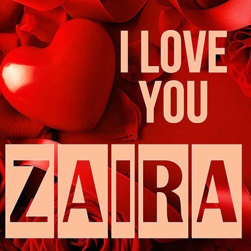 Открытка Zaira I love you