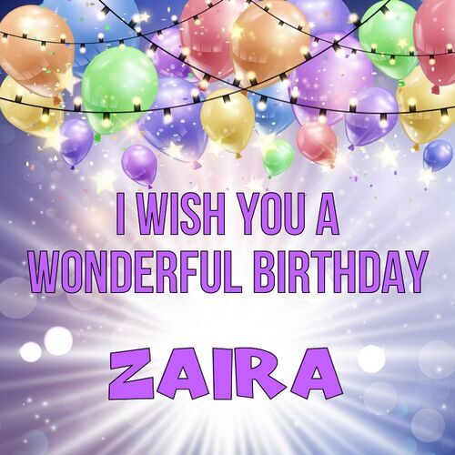 Открытка Zaira I wish you a wonderful birthday