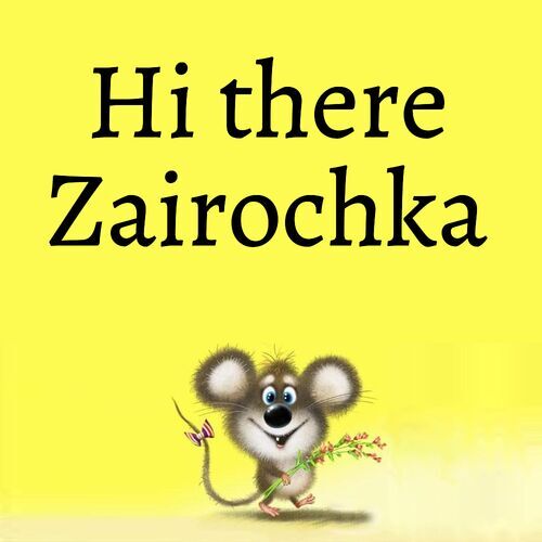 Открытка Zairochka Hi there