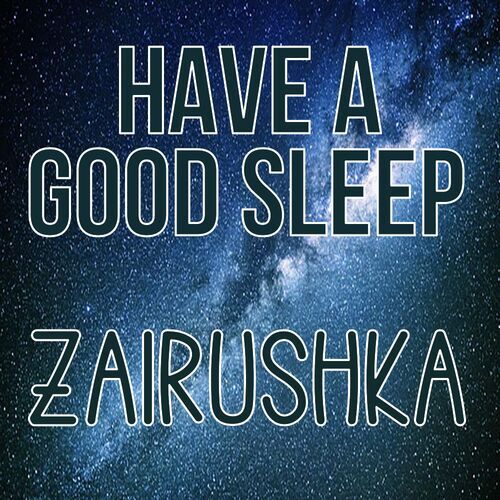 Открытка Zairushka Have a good sleep