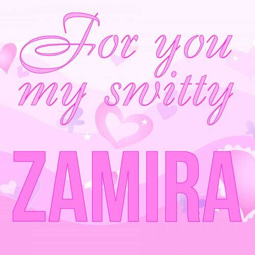 Открытка Zamira For you my switty