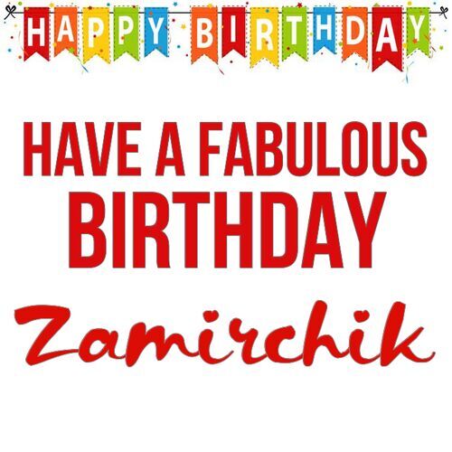 Открытка Zamirchik Have a fabulous birthday