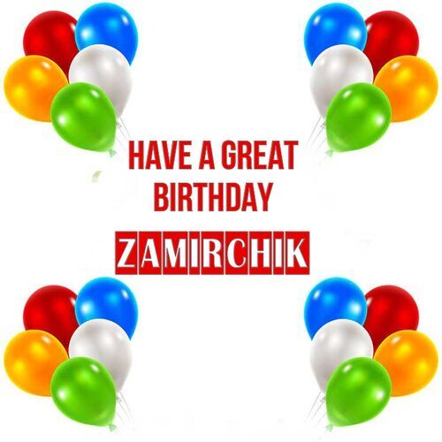 Открытка Zamirchik Have a great birthday