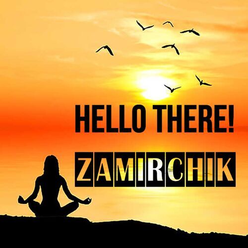 Открытка Zamirchik Hello there!