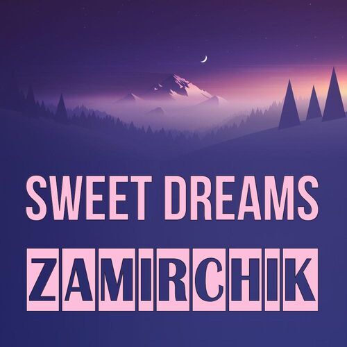 Открытка Zamirchik Sweet dreams