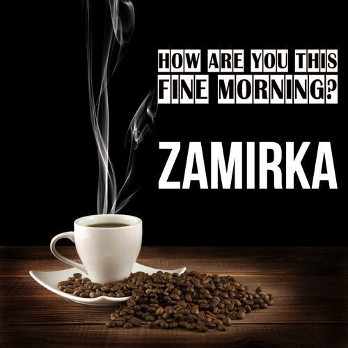 Открытка Zamirka How are you this fine morning?