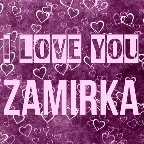 Открытка Zamirka I love you