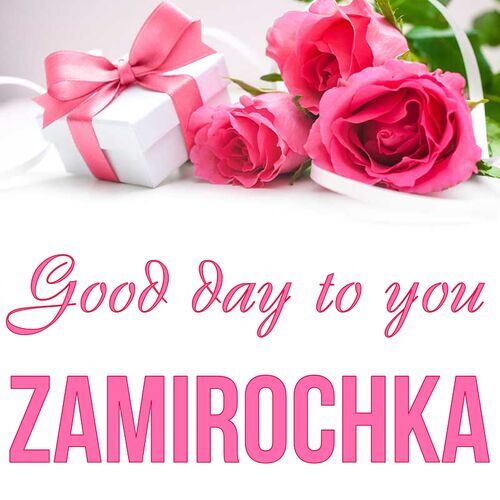 Открытка Zamirochka Good day to you