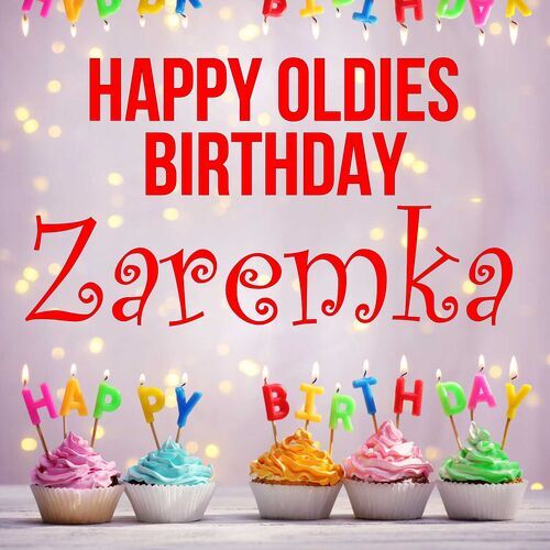 Открытка Zaremka Happy oldies birthday