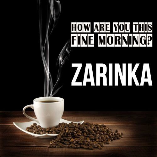 Открытка Zarinka How are you this fine morning?