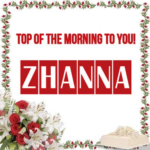 Открытка Zhanna Top of the morning to you!