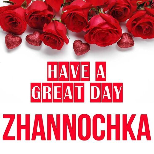 Открытка Zhannochka Have a great day