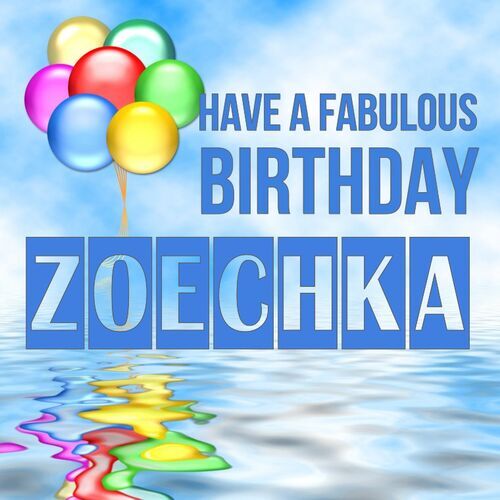 Открытка Zoechka Have a fabulous birthday