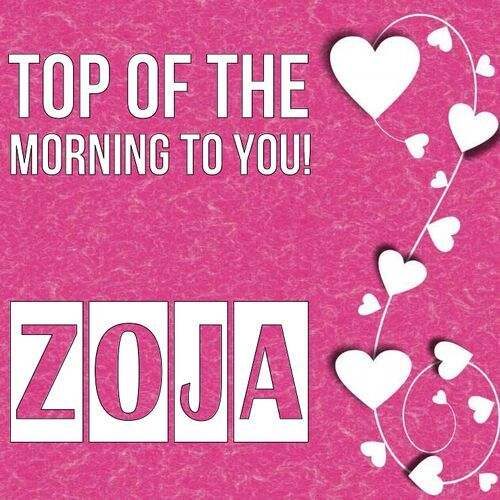 Открытка Zoja Top of the morning to you!