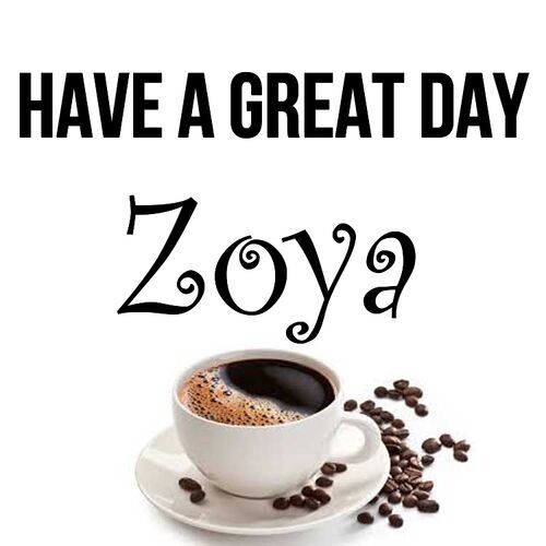 Открытка Zoya Have a great day