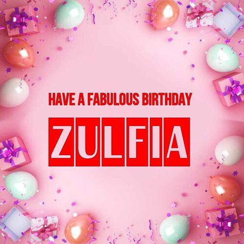 Открытка Zulfia Have a fabulous birthday