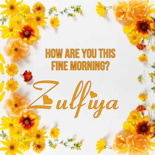 Открытка Zulfiya How are you this fine morning?