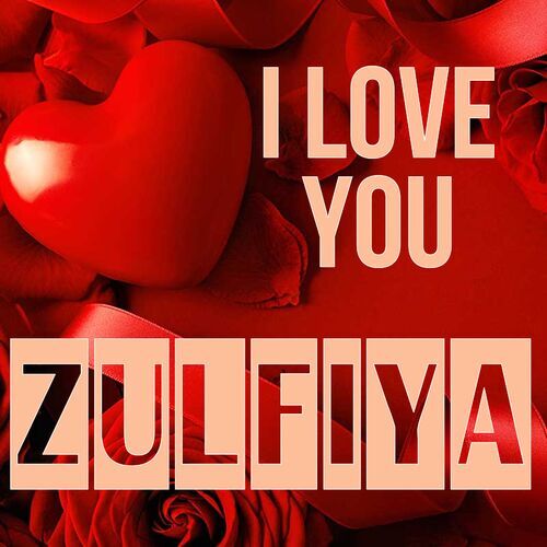 Открытка Zulfiya I love you