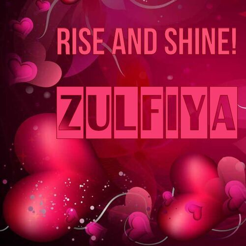 Открытка Zulfiya Rise and shine!