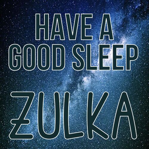 Открытка Zulka Have a good sleep