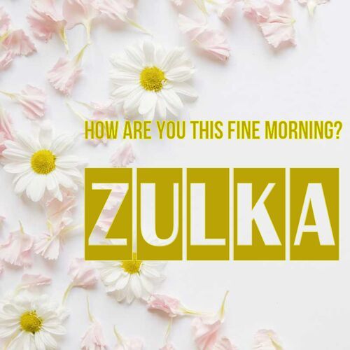 Открытка Zulka How are you this fine morning?