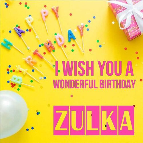 Открытка Zulka I wish you a wonderful birthday